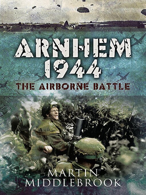 Title details for Arnhem 1944 by Martin Middlebrook - Available